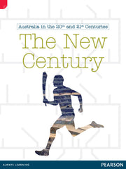 Discovering History - Upper Primary: The New Century (Australian In The 20th and 21st Centuries)