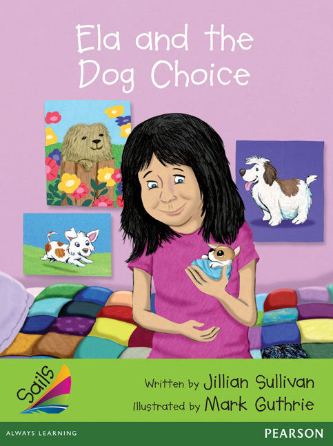 Sails - Additional Fluency (Emerald): Ela and the Dog Choice (Reading Level 25-26 / F&P Level P-Q)