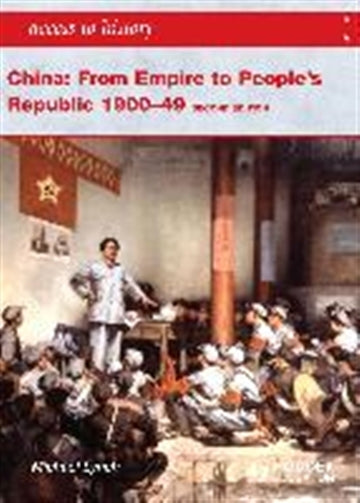 Access to History: China - From Empire to People's Republic (2nd Edition)