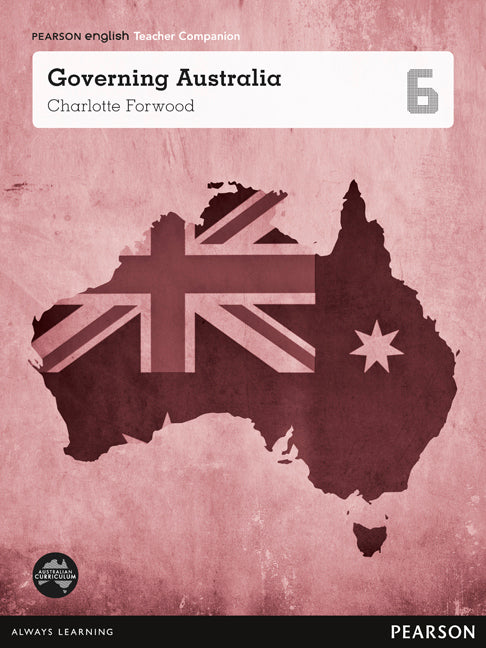 Pearson English Year 6: Governing Australia - Teacher Companion