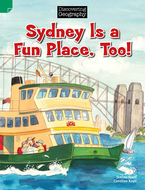 Discovering Geography (Lower Primary) - Fiction Topic Book: Sydney is a Fun Place, Too! (Reading Level 3 / F&P Level C)