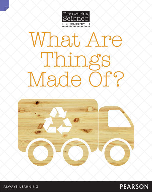 Discovering Science (Chemistry) - Lower Primary: What are Things Made Of? (Reading Level 21 / F&P Level L)
