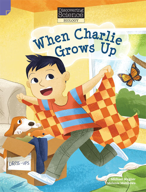 Discovering Science (Biology) - Lower Primary: When Charlie Grows Up (Reading Level 21 / F&P Level L)