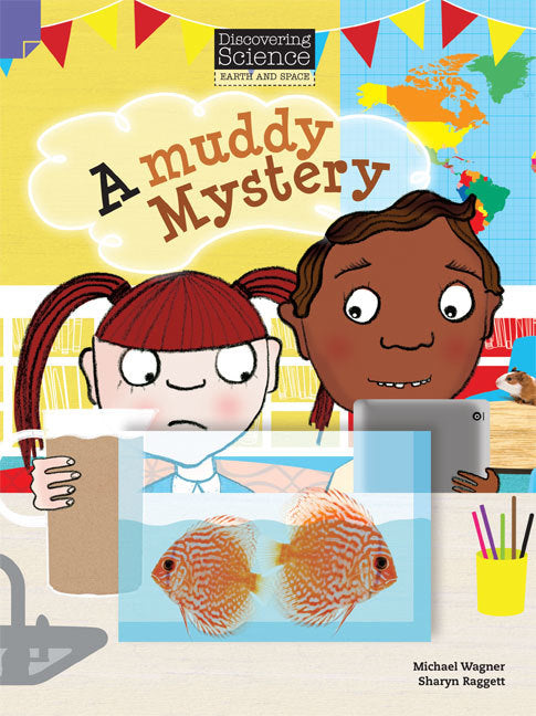 Discovering Science (Earth and Space) - Lower Primary: A Muddy Mystery (Reading Level 21 / F&P Level L)