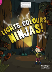 Discovering Science (Physics) - Upper Primary: Lights, Colours, Ninjas! (Reading Level 29 / F&P Level T)