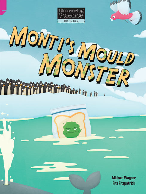 Discovering Science (Biology) - Upper Primary: Monti's Mould Monster (Reading Level 30 / F&P Level U)