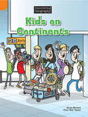 Discovering Geography (Middle Primary) - Fiction Topic Book: Kids on Continents (Reading Level 28 / F&P Level S)