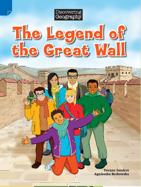 Discovering Geography (Upper Primary) - Fiction Topic Book: The Legend of the Great Wall (Reading Level 30 / F&P Level U)