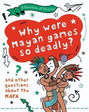 A Question of History: Why were Mayan games so deadly?