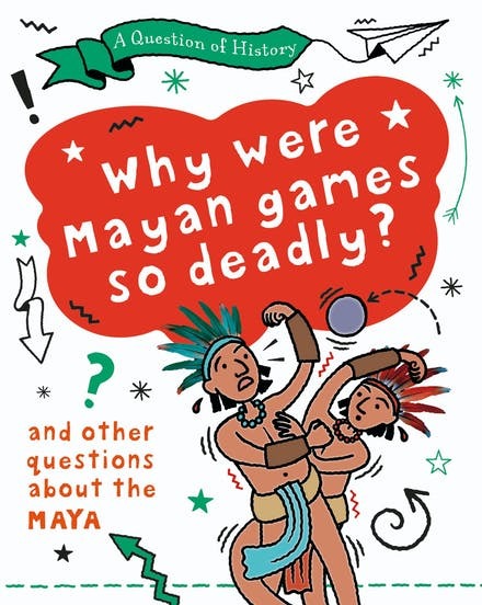 A Question of History: Why were Mayan games so deadly?