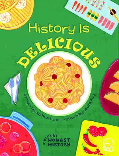 Honest History: History is Delicious (Hardback)