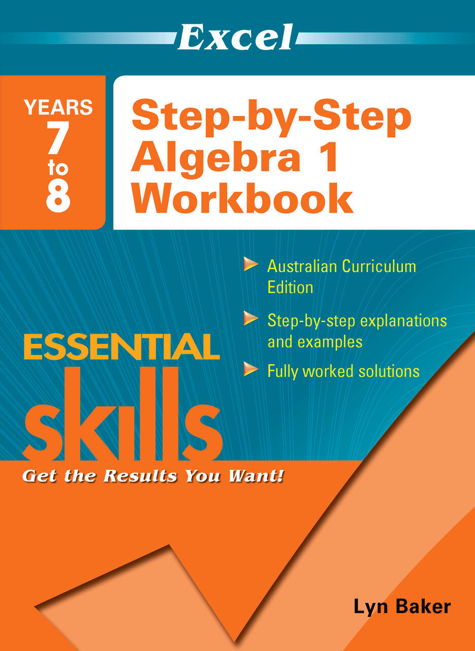 Excel Essential Skills: Step-by-Step Algebra Workbook: Workbook 1 (Years 7-8)