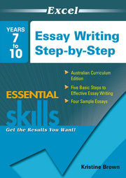 Excel Essential Skills: Essay Writing Step-by-Step Years 7-10