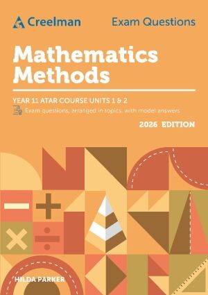 Creelman Exam Questions 2026 - Mathematics Methods: ATAR Course Units 1 & 2 (Year 11)