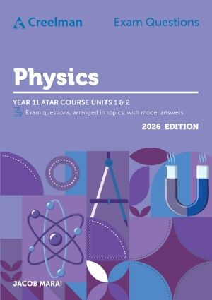 Creelman Exam Questions 2026 - Physics: ATAR Course Units 1 & 2 (Year 11)