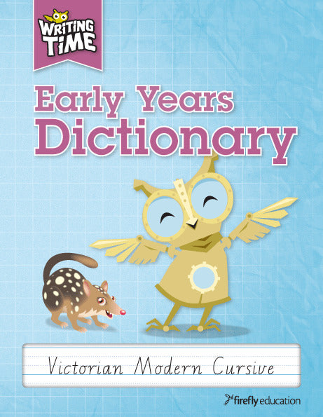Writing Time - Early Years Dictionary: Victorian Modern Cursive