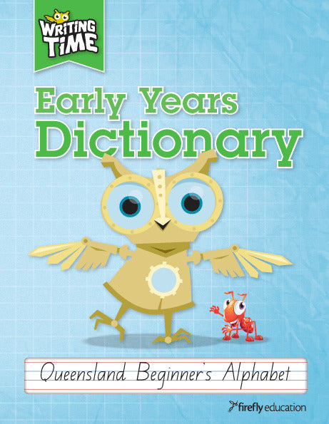 Writing Time - Early Years Dictionary: Queensland Beginner's Alphabet