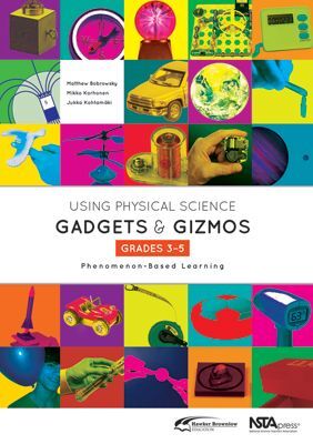 Using Physical Science Gadgets & Gizmos - Grades 3-5