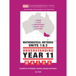 Understanding Maths - Year 11 Mathematical Methods VCE Units 1 & 2