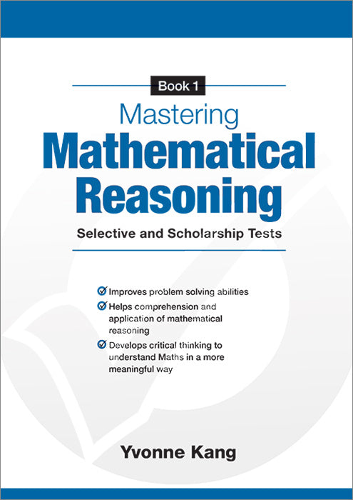 Mastering Mathematical Reasoning Selective and Scholarship Tests Book 1