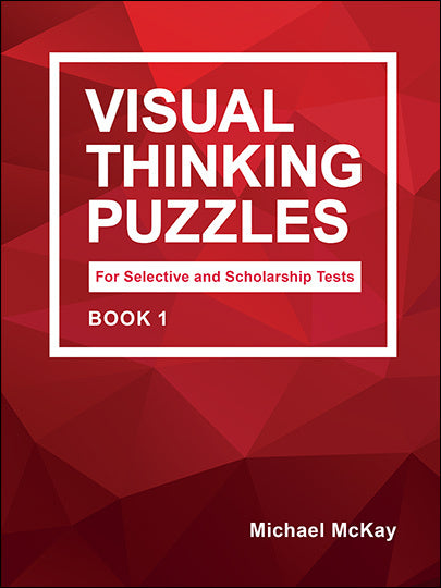 Visual Thinking Puzzles for Selective and Scholarship Test Book 1