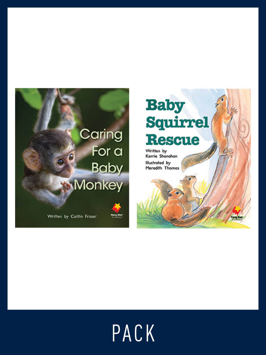 Flying Start to Literacy: Guided Reading - Caring For a Baby Monkey & Baby Squirrel Rescue - Level 13 (Pack 2)