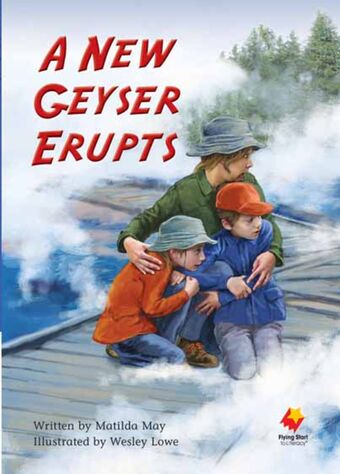 Flying Start to Literacy: A New Geyser Erupts