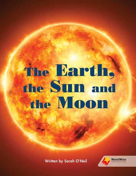 Flying Start to Literacy: WorldWise - The Earth, the Sun and the Moon