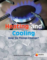 Flying Start to Literacy: WorldWise - Heating and Cooling How Do Things Change?