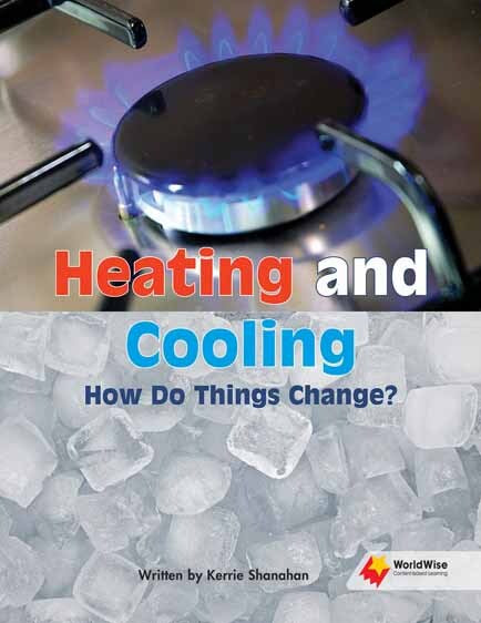 Flying Start to Literacy: WorldWise - Heating and Cooling How Do Things Change?