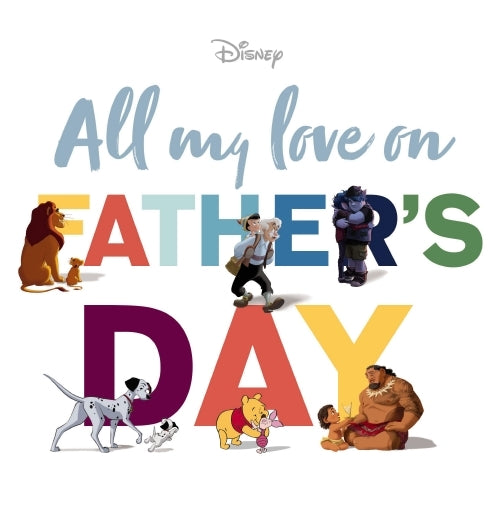 All My Love on Father's Day (Disney) - Hardback