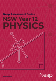 Neap Assessment Series - NSW Year 12: Physics