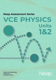 Neap Assessment Series - VCE Physics: Units 1 & 2