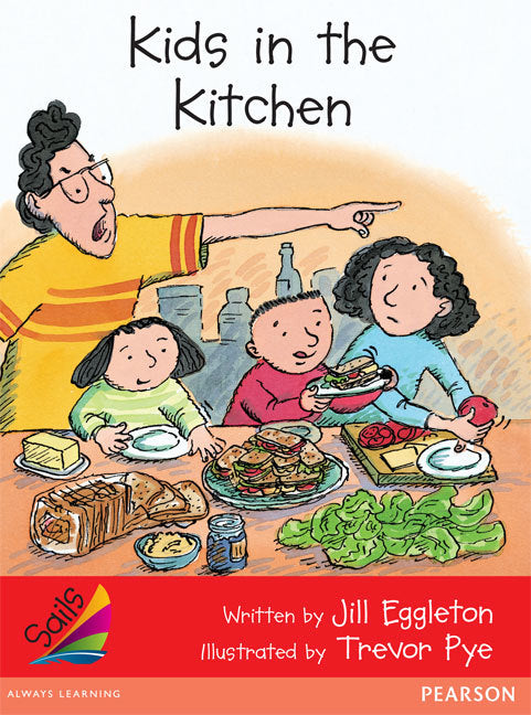Sails - Early Level 1, Set 1 (Red): Kids in the Kitchen (Reading Level 4 / F&P Level C)