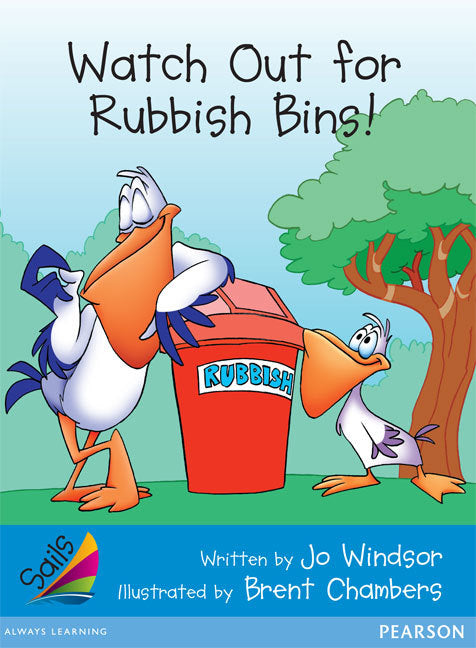 Sails - Early Level 3, Set 1 (Blue): Watch Out for Rubbish Bins! (Reading Level 12 / F&P Level G)