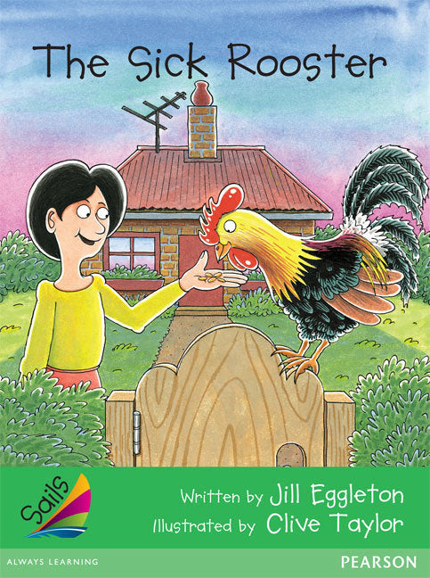 Sails - Early Level 4, Set 1 (Green): The Sick Rooster (Reading Level 15 / F&P Level I)