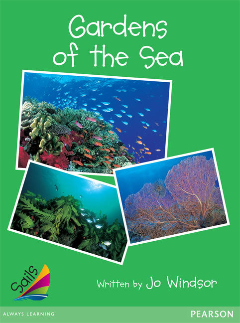 Sails - Early Level 4, Set 1 (Green): Gardens of the Sea (Reading Level 18 / F&P Level J)