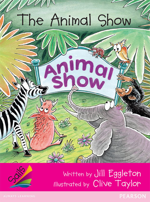 Sails - Emergent Level (Magenta): The Animal Show (Reading Level 2 / F&P Level B)