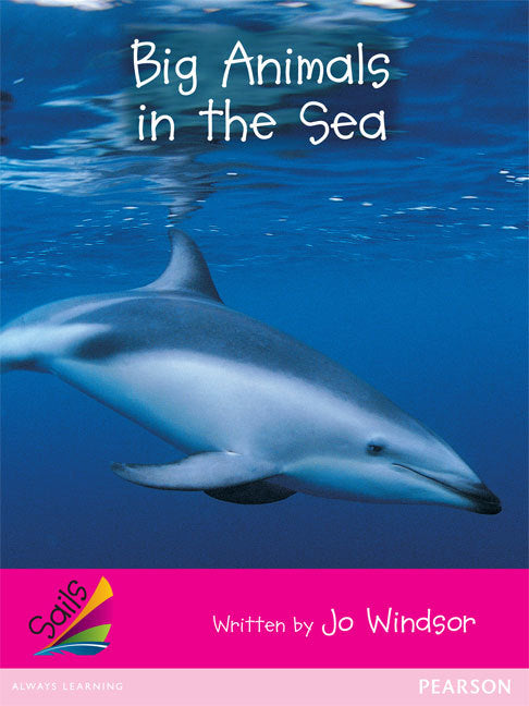 Sails - Emergent Level (Magenta): Big Animals in the Sea (Reading Level 1 / F&P Level A)