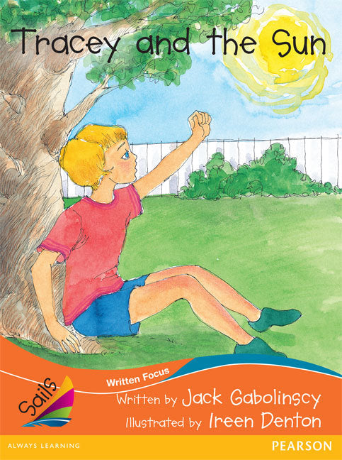 Sails - Fluency Level, Set 2 (Orange): Tracey and the Sun (Reading Level 28+ / F&P Level S)