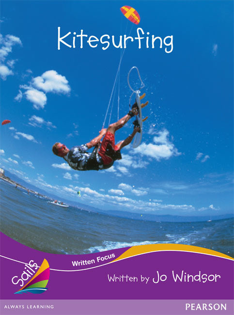 Sails - Fluency Level, Set 2 (Purple): Kitesurfing (Reading Level 30+ / F&P Level V-Z)