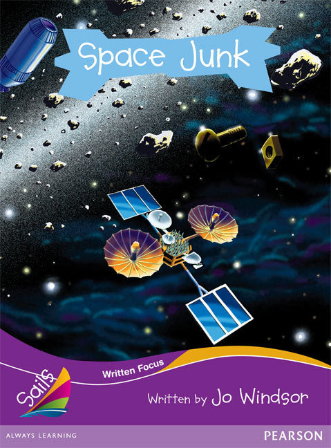 Sails - Fluency Level, Set 2 (Purple): Space Junk (Reading Level 30+ / F&P Level V-Z)