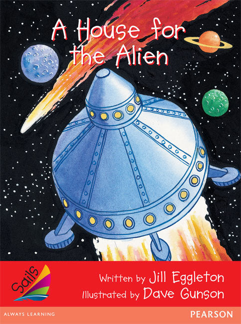 Sails - Early Level 1, Set 2 (Red): A House for the Alien (Reading Level 5 / F&P Level D)