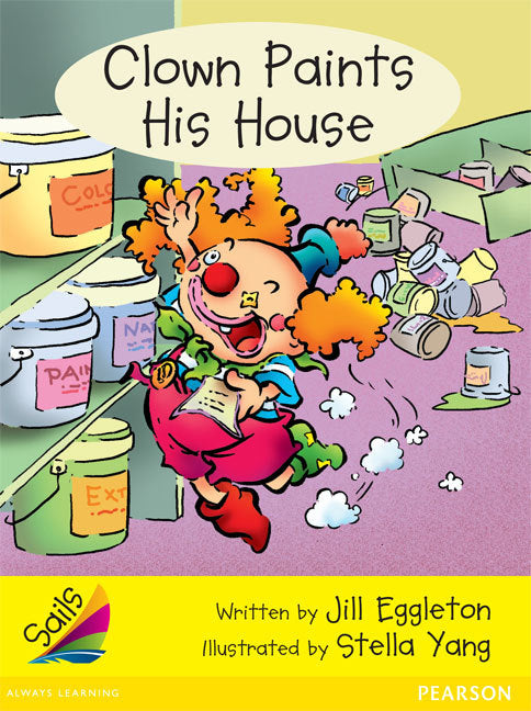 Sails - Early Level 2, Set 2 (Yellow): Clown Paints His House (Reading Level 8 / F&P Level E)