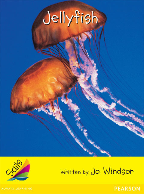 Sails - Early Level 2, Set 2 (Yellow): Jellyfish (Reading Level 7 / F&P Level E)