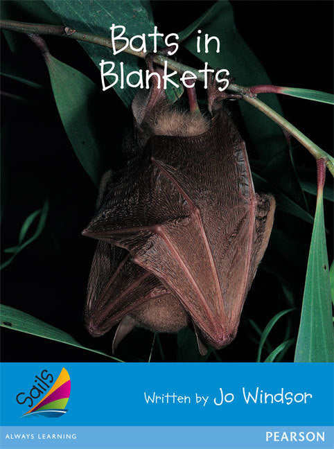 Sails - Early Level 3, Set 2 (Blue): Bats in Blankets (Reading Level 13-14 / F&P Level H)
