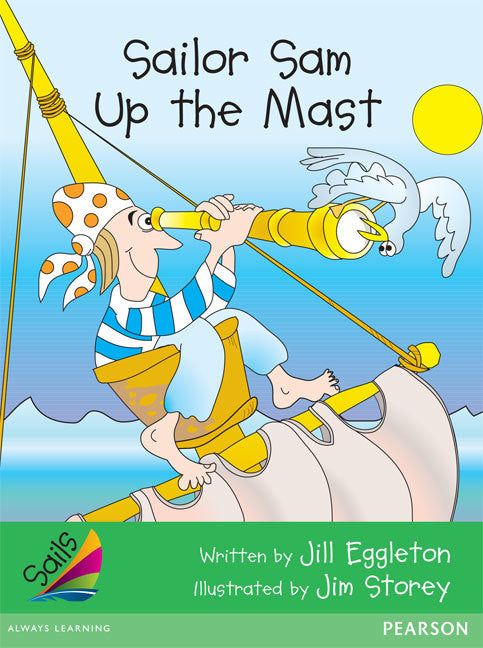 Sails - Early Level 4, Set 2 (Green): Sailor Sam Up the Mast (Reading Level 13-14 / F&P Level H)