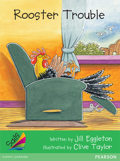 Sails - Early Level 4, Set 2 (Green): Rooster Trouble (Reading Level 13-14 / F&P Level H)