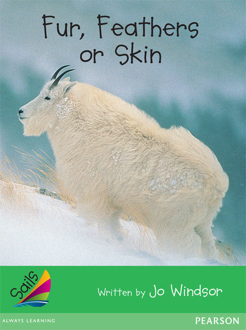Sails - Early Level 4, Set 2 (Green): Fur, Feathers or Skin (Reading Level 15-17 / F&P Level I-J)