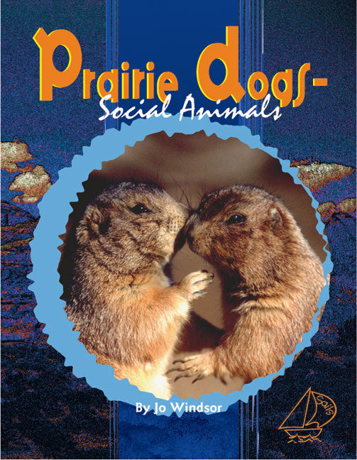 MainSails - Level 4: Prairie Dogs (Reading Level 30++ / F&P Level W-Z)